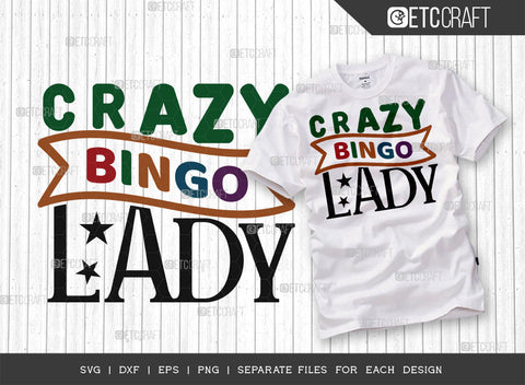 Crazy Bingo Lady SVG Bundle, Bingo Svg, Bingo gift Svg, Bingo Games Svg, Crazy Bingo Svg, Bingo Quotes, ETC T00129 SVG ETC Craft 
