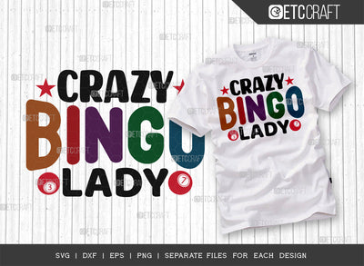 Crazy Bingo Lady SVG Cut File, Bingo Svg, Bingo gift Svg, Bingo Games Svg, Crazy Bingo Svg, Bingo Quotes, ETC T00129 SVG ETC Craft 
