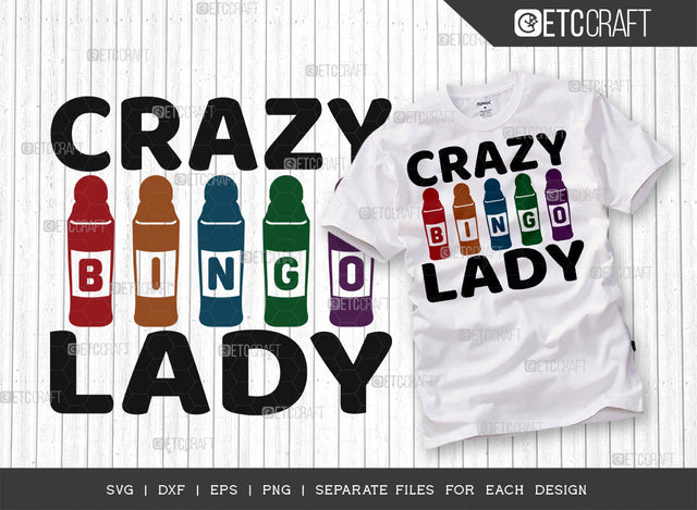 Crazy Bingo Lady SVG Cut File, Bingo Svg, Bingo gift Svg, Bingo Games Svg, Crazy Bingo Svg, Bingo Quotes, ETC T00129 SVG ETC Craft 
