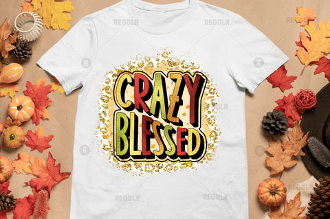 Crazy blessed Sublimation Design Sublimation Regulrcrative 
