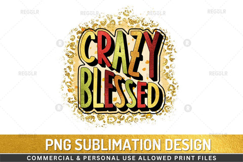 Crazy blessed Sublimation Design Sublimation Regulrcrative 