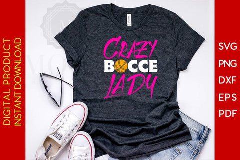 Crazy Bocce Lady SVG PNG PDF Cut File SVG Creativedesigntee 