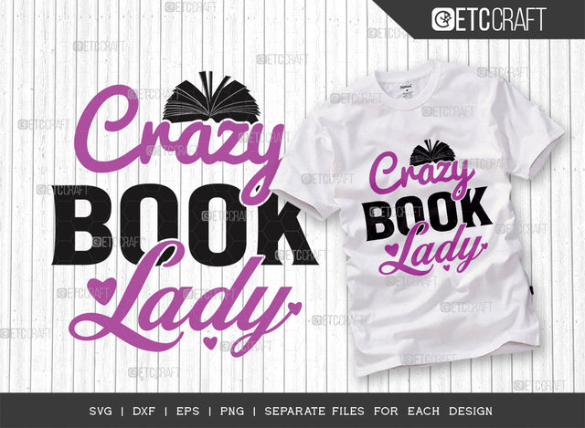Crazy Book Lady SVG Cut File, Crazy Lady Svg, Book Svg, Lady Svg, Women Svg, Book Lover Svg, Reading Svg, Librarian Svg, Book Quotes SVG ETC Craft 