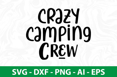 Crazy Camping Crew svg SVG nirmal108roy 