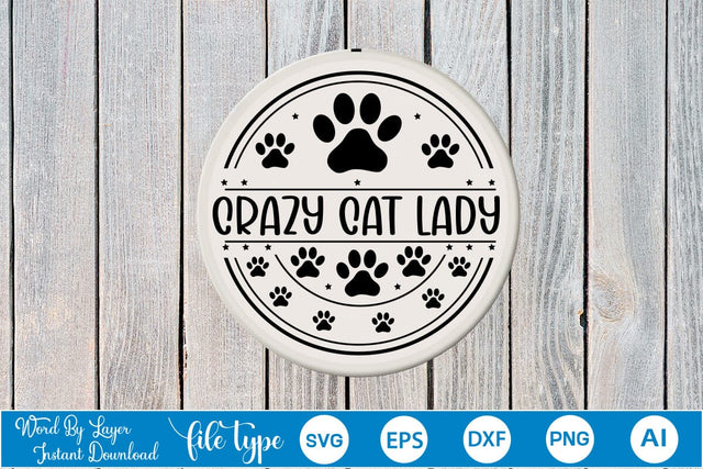 Crazy Cat Lady Round Sign SVG SVGs,Quotes and Sayings,Food & Drink,On Sale, Print & Cut SVG DesignPlante 503 