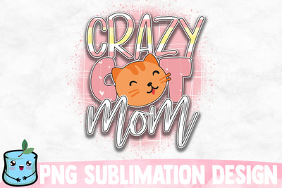 Crazy Cat Mom Sublimation Design Sublimation MintyMarshmallows 