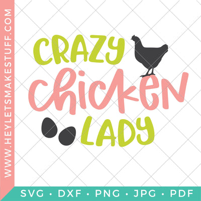 Crazy Chicken Lady SVG Hey Let's Make Stuff 