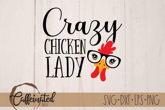 Crazy Chicken Lady SVG SVG Caffeinated SVGs 