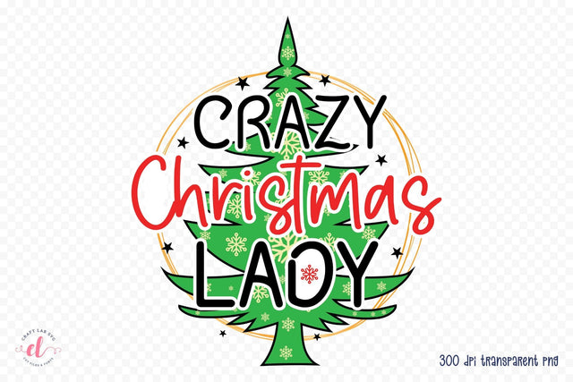Crazy Christmas Lady - Funny Christmas PNG Sublimation CraftLabSVG 