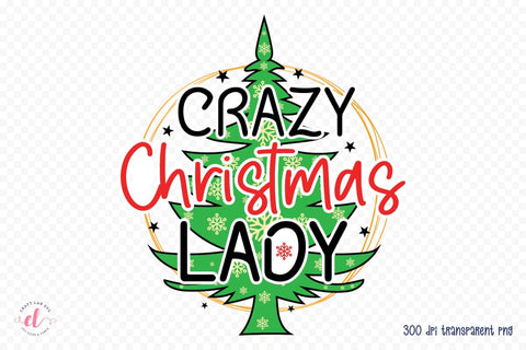 Crazy Christmas Lady - Funny Christmas PNG Sublimation CraftLabSVG 