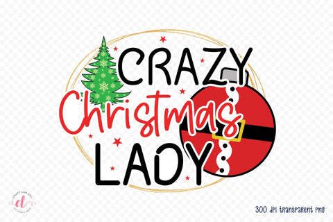 Crazy Christmas Lady | Funny Christmas PNG Sublimation CraftLabSVG 