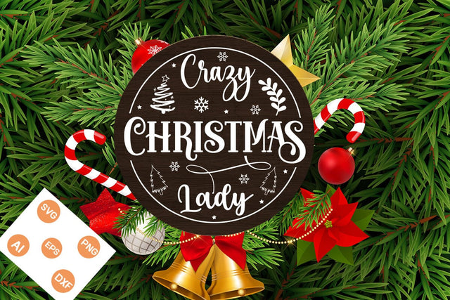 Crazy Christmas Lady Round Sign SVG, Christmas SVG Design, SVGs,Quotes and Sayings,Food & Drink,On Sale, Print & Cut SVG DesignPlante 503 