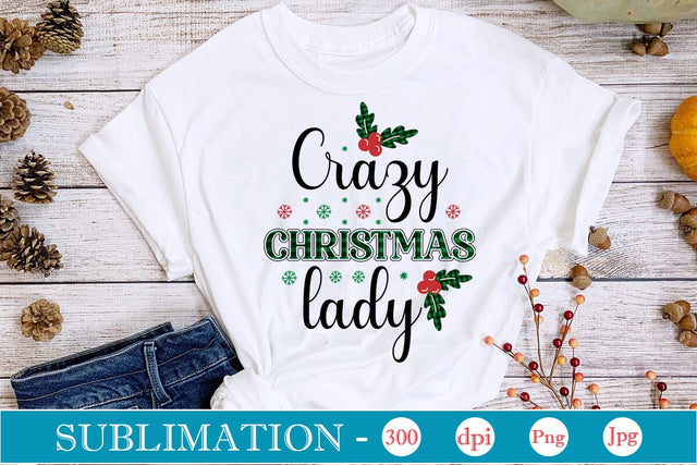 Crazy Christmas Lady Sublimation SVGs,Quotes and Sayings,Food & Drink,On Sale, Print & Cut Sublimation DesignPlante 503 
