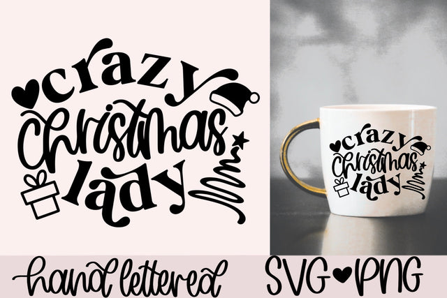 Crazy christmas lady svg, christmas lover svg, christmas mug svg, christmas shirt svg, funny christmas svg, cute christmas svg, xmas svg SVG AnitaAlyiaLettering 