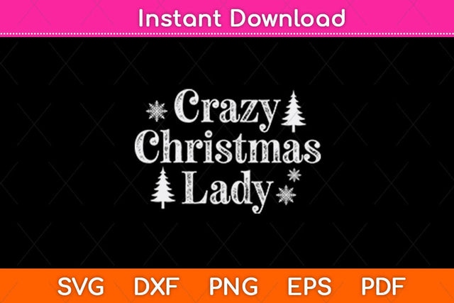 Crazy Christmas Lady Svg Cutting File SVG Helal 