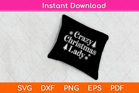 Crazy Christmas Lady Svg Cutting File SVG Helal 