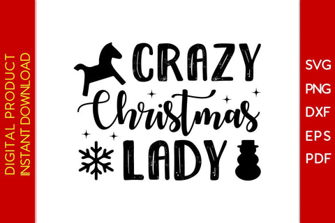 Crazy Christmas Lady SVG PNG EPS Cut File SVG Creativedesigntee 