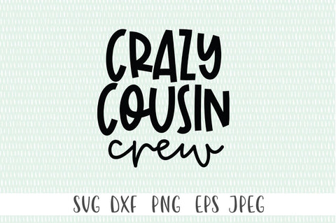 Crazy Cousin Crew SVG - Cousins SVG, Crazy Cousin Crew T-shirt SVG SVG Simply Cutz 