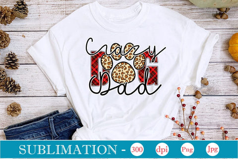Crazy Dog Dad Sublimation SVGs,Quotes and Sayings,Food & Drink,On Sale, Print & Cut SVG DesignPlante 503 