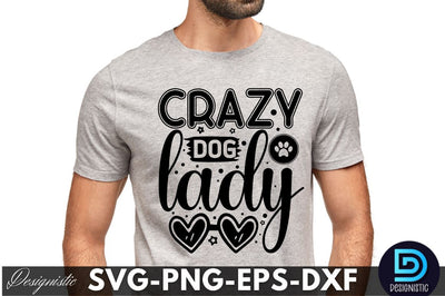 Crazy dog lady, Dog SVG Design SVG DESIGNISTIC 