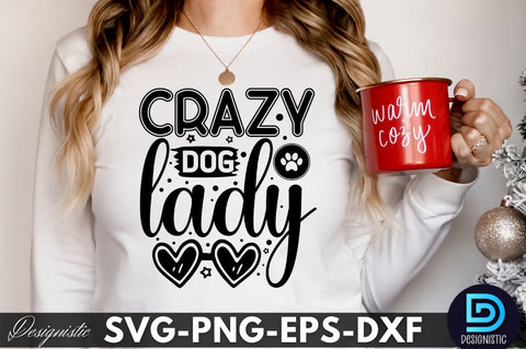 Crazy dog lady, Dog SVG Design SVG DESIGNISTIC 