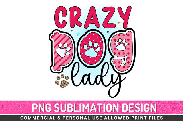 Crazy dog lady Sublimation PNG Sublimation Regulrcrative 