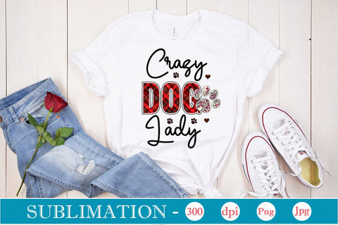 Crazy Dog Lady Sublimation SVGs,Quotes and Sayings,Food & Drink,On Sale, Print & Cut Sublimation DesignPlante 503 