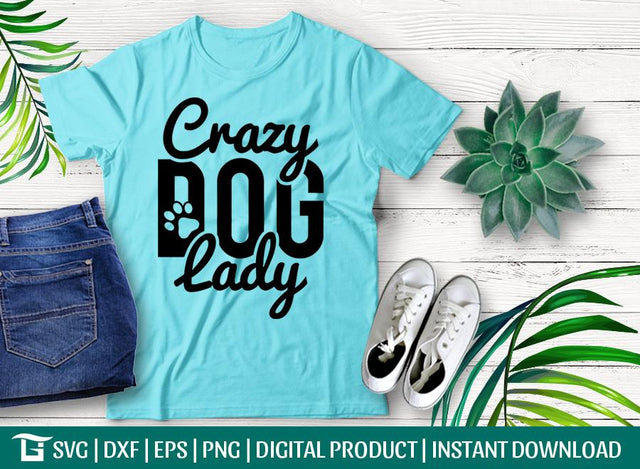 Crazy Dog Lady SVG Cut File, Dog Lover Svg, Dog Lady Svg, Pet Lover Svg, Funny Dog Svg, T-shirt Design SVG ETC Craft 