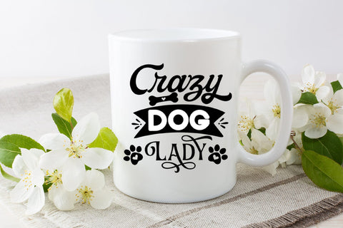 Crazy Dog Lady SVG I Pet SVG I Pet Quotes SVG I Dog Mom SVG SVG Happy Printables Club 