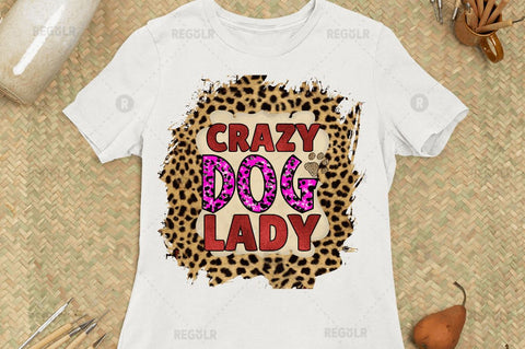 Crazy dog lady SVG Sublimation Regulrcrative 