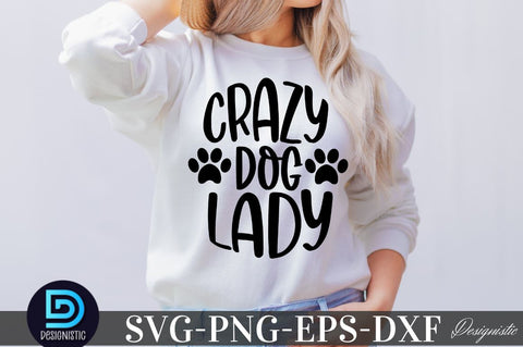 Crazy dog lady SVG SVG DESIGNISTIC 