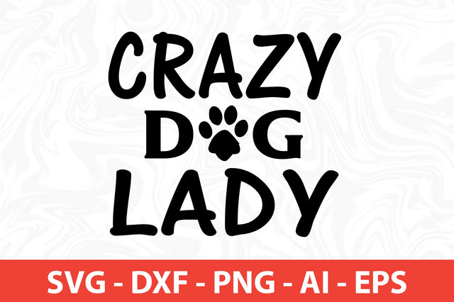 Crazy dog lady SVG SVG nirmal108roy 