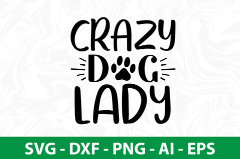 Crazy Dog Lady svg SVG nirmal108roy 