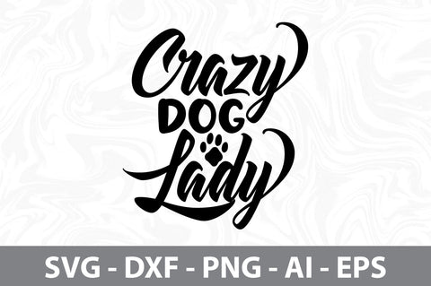Crazy Dog Lady svg SVG orpitasn 