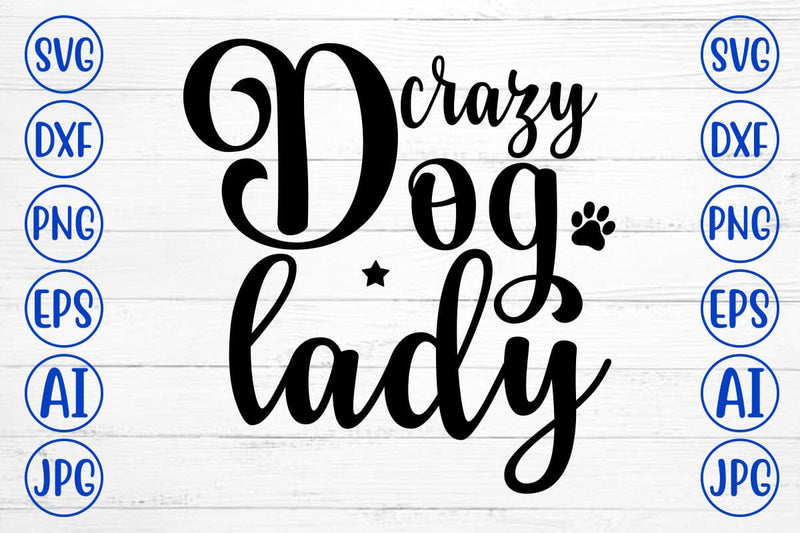 Crazy Dog Lady SVG SVG Syaman 