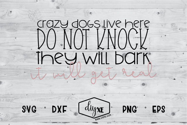 Crazy Dogs Live Here SVG DIYxe Designs 