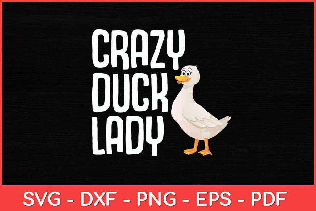 Crazy Duck Lady Duck Lover Funny Svg Design - So Fontsy