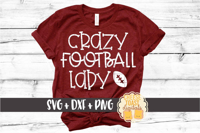 Crazy Football Lady - Football Mom SVG PNG DXF Cut Files SVG Cheese Toast Digitals 