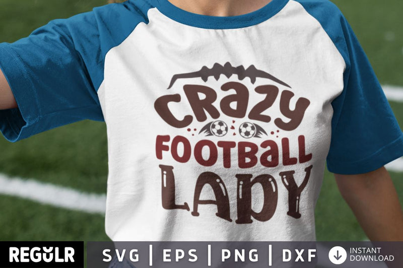Crazy football lady SVG SVG Regulrcrative 