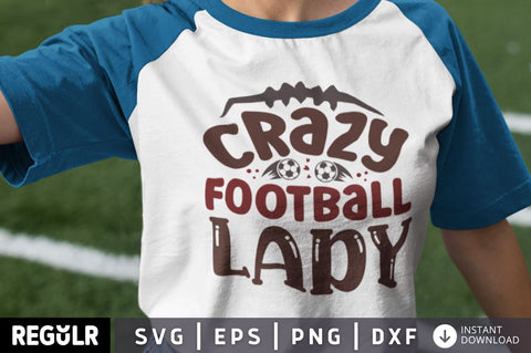 Crazy football lady SVG SVG Regulrcrative 