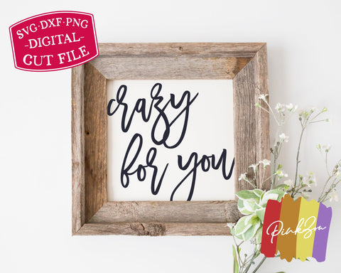 Crazy for You SVG Files | Valentine's Day Svg | Rustic Sign Svg | Farmhouse Svg | Commercial Use | Digital Cut Files (1154163376) SVG PinkZou 