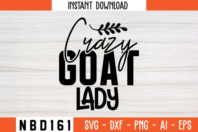 crazy goat lady Svg Design SVG Nbd161 