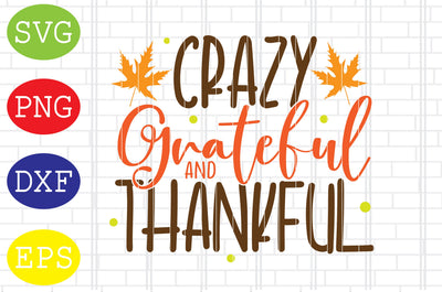 Crazy Grateful and Thankful Svg, Turkey Face Svg, Thanksgiving Svg, Welcome Fall Svg, Hello Fall Svg, Pumpkin Svg, Autumn Svg SVG DigitalSvgFiles 