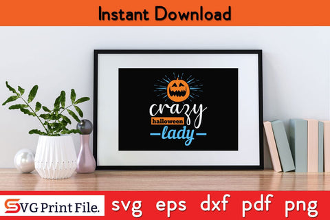 Crazy Halloween Lady Halloween SVG PNG Craft File SVG SVG Print File 