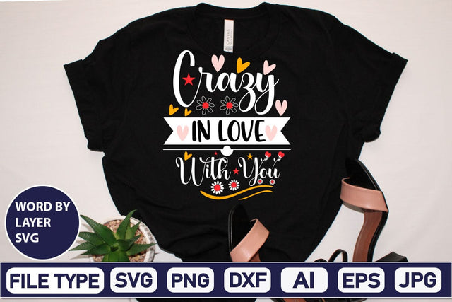 Crazy In Love With You SVG Design SVGs,Quotes and Sayings,Food & Drink,On Sale, Print & Cut SVG DesignPlante 503 