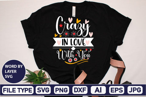Crazy In Love With You SVG Design SVGs,Quotes and Sayings,Food & Drink,On Sale, Print & Cut SVG DesignPlante 503 