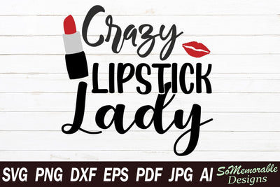 Crazy Lipstick Lady SVG SoMemorableDesigns 