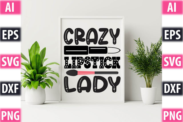 Crazy Lipstick Lady SVG SVGista 
