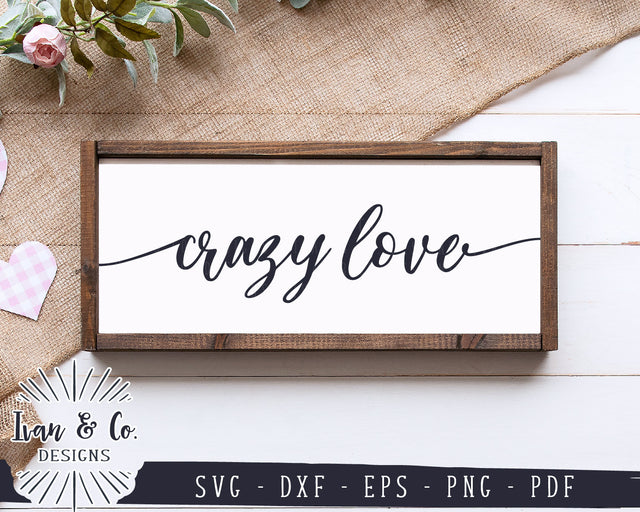 Crazy Love SVG Files | Romantic Svg | Farmhouse Svg | Commercial Use | Digital Cut Files (1151711090) SVG Ivan & Co. Designs 