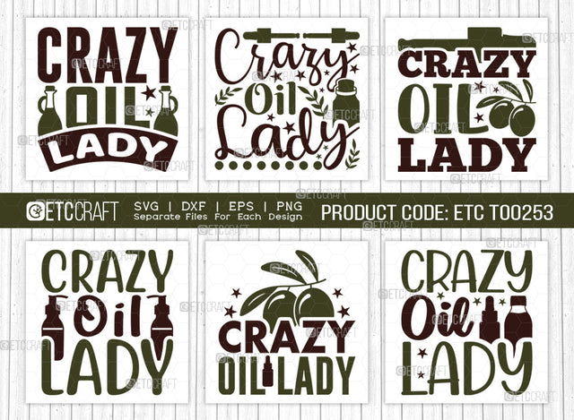Crazy Oil Lady SVG Bundle, Essential Oil Svg, Mama Svg, Oil Svg, Oil Therapy Svg, Sayings, Oil Quotes, ETC T00253 SVG ETC Craft 